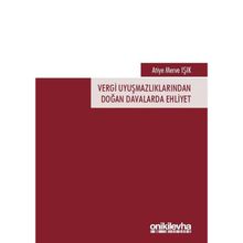 Vergi Uyuşmazlıklarından Doğan Davalarda Ehliyet - Atiye Merve Işık