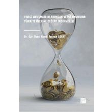 Vergi Uyuşmazlıklarından Vergi Uyumuna Türkiye Üzerine Değerlendirmeler - Gazi Kitabevi