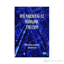 Veri Madenciliği ile Pazarlama Etkileşimi - Taşkın Dirsehan - Mehtap Sümersan Köktürk