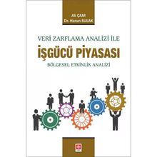 Veri Zarflama Analizi ile İşgücü Piyasası Bölgesel Etkinlik Analizi Ekin Yayınevi