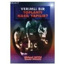 VERIMLI BIR TOPLANTI NASIL YAPILIR ? - M. DOYLE, D. STRAUS