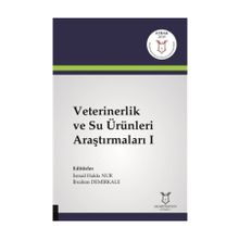 Veterinerlik Ve Su Ürünleri Araştırmaları I - İsmail Hakkı Nur
