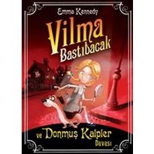 VILMA BASTIBACAK VE DONMUŞ KALPLER DAVASI - EMMA KENNEDY