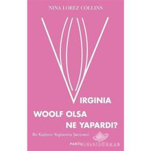 Virginia Woolf Olsa Ne Yapardı? - Bir Kadının Yaşlanma Serüveni