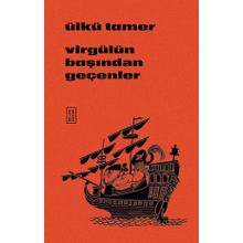 Virgülün Başından Geçenler Ülkü Tamer