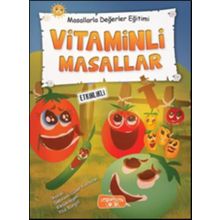 Vitaminli Masallar Etkinlikli - Masallarla Değerler Eğitimi - Kolektif