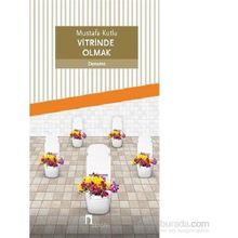 Vitrinde Olmak - Mustafa Kutlu