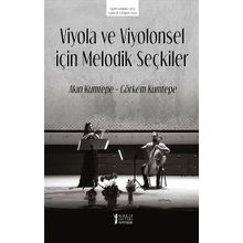 Viyola ve Viyolonsel İçin Melodik Seçkiler - Akın Kumtepe Görkem Kumtepe