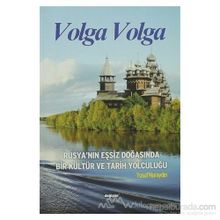 VOLGA VOLGA RUSYA´NIN EŞSİZ DOĞASINDA BIR KÜLTÜR VE TARIH YOLCULUĞU - YUSUF NURAYDIN