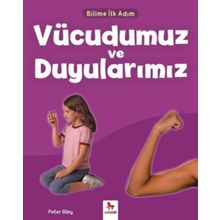 Vücudumuz ve Duyularımız-Bilime İlk Adım - Peter Riley