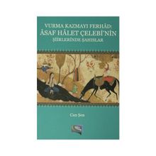 Vurma Kazmayı Ferhad Asaf Halet Çelebi’nin Şiirlerinde Şahıslar - Can Şen