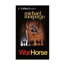 WAR HORSE (COLLINS READERS) - MICHAEL MORPURGO