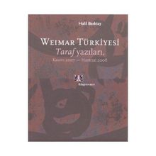 WEIMAR TÜRKİYESİ TARAF YAZILARI, KASIM 2007 - HAZIRAN 2008 - HALIL BERKTAY