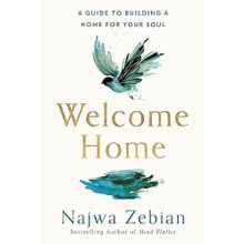 Welcome Home: A Guide to Building a Home For Your Soul