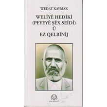 WELIYE HEDIKI PEYEYE ŞEX SEIDI U EZ QELBİNIJ - WEDAT KAYMAK (ISBN:97897584919896)
