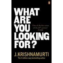 What Are You Looking For? - J. Krishnamurti