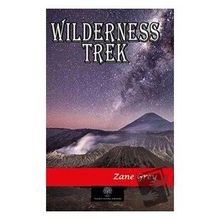 Wilderness Trek - Zane Grey