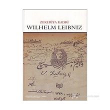 WILHELM LEIBNIZ - ZEKERIYA KADRI