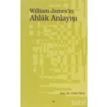 WILLIAM JAMES`IN AHLÂK ANLAYIŞI - CELAL TÜRER