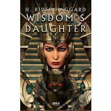 Wisdom`s Daughter H. Rider Haggard