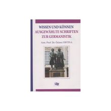 Wissen Und Können Ausgewahlte Schriften Zur Germanistik - Özlem Fırtına