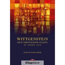 Wittgenstein - Dilin Yörüngesinde Felsefe - Hüseyin Subhi Erdem