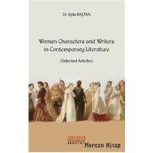 Women Characters And Writers İn Contemporary Literature - Ajda Baştan