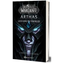 World of Warcraft Arthas: Lich King`in Yükselişi Epsilon Yayınevi