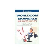 WORLDCOM SKANDALI: MUHASEBE HILELERI - AHMET TÜREL