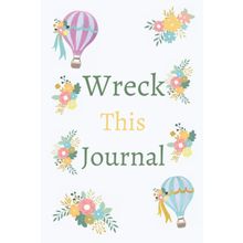 Wreck This Journal: To Create is to Destroy - Keri Smith