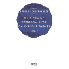 Writings of Schopenhauer on Various Themes Vol. 1 Arthur Schopenhauer