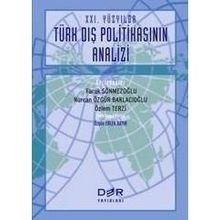 XXI. YÜZYILDA TÜRK DIŞ POLİTİKASININ ANALIZI - FARUK SÖNMEZOĞLU;NURCAN ÖZGÜR BAKLACIOĞLU;ÖZLEM TERZI