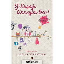 Y Kuşağı Anneyim Ben - Sabiha Gürkaynak