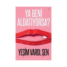 Ya Beni Aldatıyorsa? - Yeşim Varol Şen