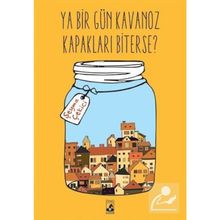Ya Bir Gün Kavanoz Kapakları Biterse? - Şeyma Çekici