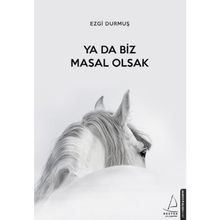 Ya Da Biz Masal Olsak - Ezgi Durmuş