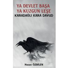 Ya Devlet Başa Ya Kuzgun Leşe - Karadağlı Kara Davud - Hasan Özbilen