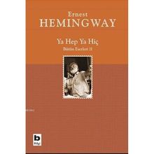 Ya Hep Ya Hiç - Ernest Hemingway