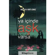 Ya İçinde Aşk Varsa - Mustafa Nuri Asmaz
