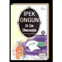 Ya Sen Olmasaydın - İpek Ongun