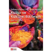 Yabancı-İkinci Dil Öğretiminde Kültür ve Kültürel Etkileşim - Pegem Akademi Yayıncılık