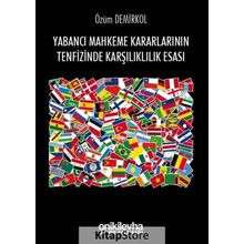 Yabancı Mahkeme Kararlarının Tenfizinde Karşılıklılık Esası - Özüm Demirkol
