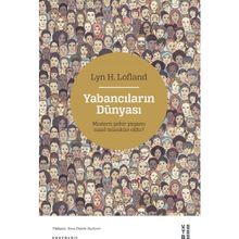 Yabancıların Dünyası Lyn H. Lofland