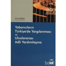 Yabancıların Türkiye’de Yargılanması ve Uluslararası Adli Yardımlaşma - Kemal Şimşek