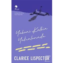 Yabani Kalbin Yakınlarında - Clarice Lispector