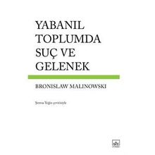 Yabanıl Toplumda Suç ve Gelenek - Bronislaw Malinowski
