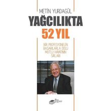 Yağcılıkta 52 Yıl Metin Yurdagül