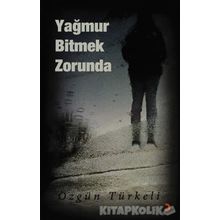 YAĞMUR BITMEK ZORUNDA - ÖZGÜN TÜRKELİ