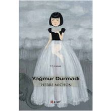 Yağmur Durmadı - Pierre Mıchon