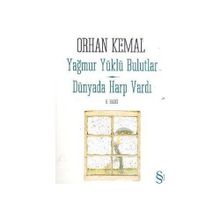 YAĞMUR YÜKLÜ BULUTLAR - DÜNYADA HARP VARDI - ORHAN KEMAL (ISBN:9789752897267)